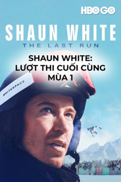 Shaun White: Lượt Thi Cuối Cùng - Mùa 1