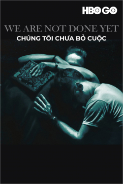 Chúng Tôi Chưa Bỏ Cuộc