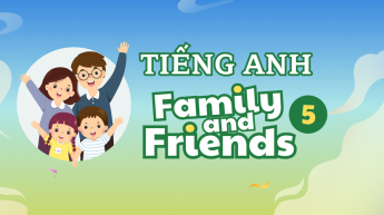 Tiếng Anh - Lớp 5 - Bộ sách Family and Friends