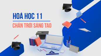 Hóa học - Lớp 11 - Bộ sách Chân trời sáng tạo