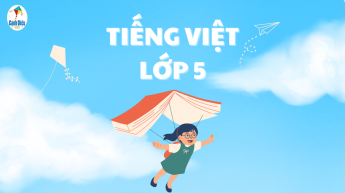 Tiếng Việt - Lớp 5 - Bộ sách Cánh Diều
