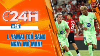 Số 497: L.YAMAL tỏa sáng ngày mở màn- Thể thao 24h