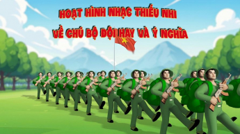 Hoạt Hình Nhạc Thiếu Nhi Về Chú Bộ Đội Hay Và Ý Nghĩa