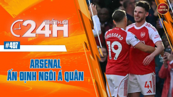 Số 407: Arsennal  ấn định ngôi Á quân- Thể thao 24h