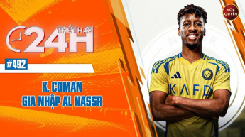 Số 492: K.Coman gia nhập Al Nassr - Thể thao 24h