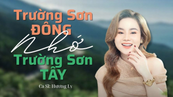Trường Sơn Đông Nhớ Trường Sơn Tây