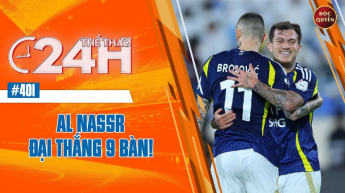 Số 401: Al Nassr đại thăng 9 bàn - Thể thao 24h