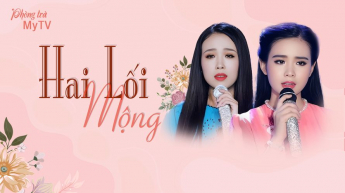 Phòng Trà MyTV - Hai Lối Mộng